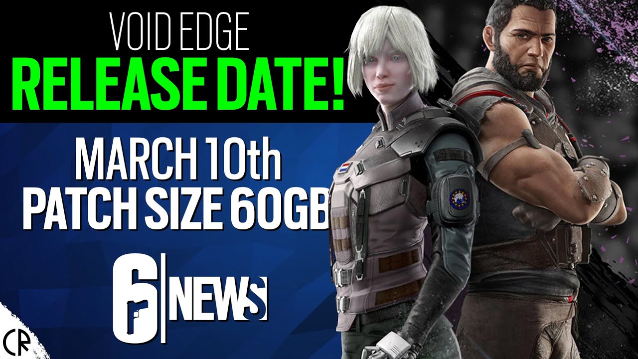 Release Date & Times Void Edge - 6News - Rainbow Six Siege Release Date & Times Void Edge - 6News - Rainbow Six Siege