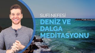 Sufi̇ Nefesi̇ - Deni̇z Ve Dalga Medi̇tasyonu Meti̇n Hara