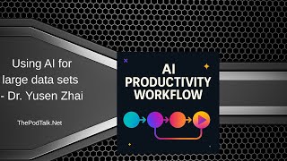 Using AI for large data sets - Dr. Yusen Zhai