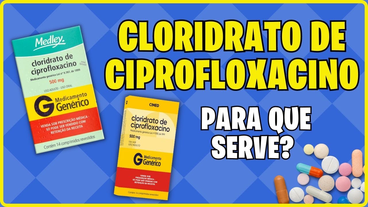 Cloridrato de Ciprofloxacino: Para Que Serve e Como Usar - YouTube