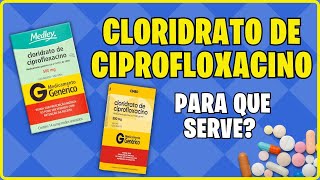Cloridrato De Ciprofloxacino Para Que Serve E Como Usar