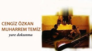 Muharrem Temiz & Cengiz Özkan - Yayladan Gel [ Yâre Dokunma © 2001 Kalan Müzik ]