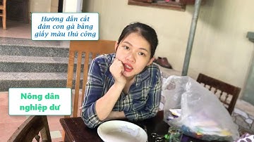 Nông dân nghiệp dư | Hướng dẫn cắt dán con gà bằng giấy màu thủ công