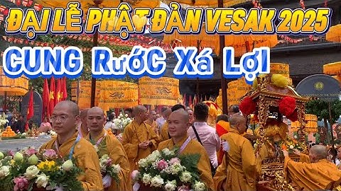 Toàn Cảnh Nghi Lễ Rước Xá Lợi Phật Về Chùa Tam Chúc Mừng Đại Lễ Phật Đản VESAK 2025