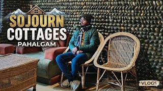 Sojourn cottages of Pahalgam Kashmir /vlogs/ #mgrpahalgamvlogs #explorekashmir #cottages #Jkvlogs 