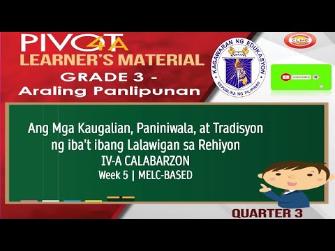 ARALING PANLIPUNAN 3 | MGA KAUGALIAN, PANINIWALA AT TRADISYON NG IBA&rsquo;T IBANG LALAWIGAN SA REHIYON