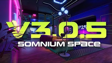 Somnium Space V3.0.5 Video Patch Notes - Beefy Polishing!