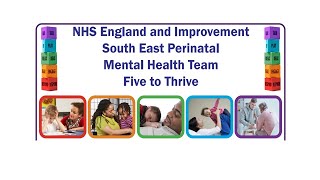 South East System Leads Perinatal Mental Health and Five to Thrive webinar Wednesday 27 April 2022