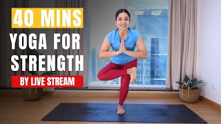 40mins Yoga for Strength | Bharti Yoga Live Streams
