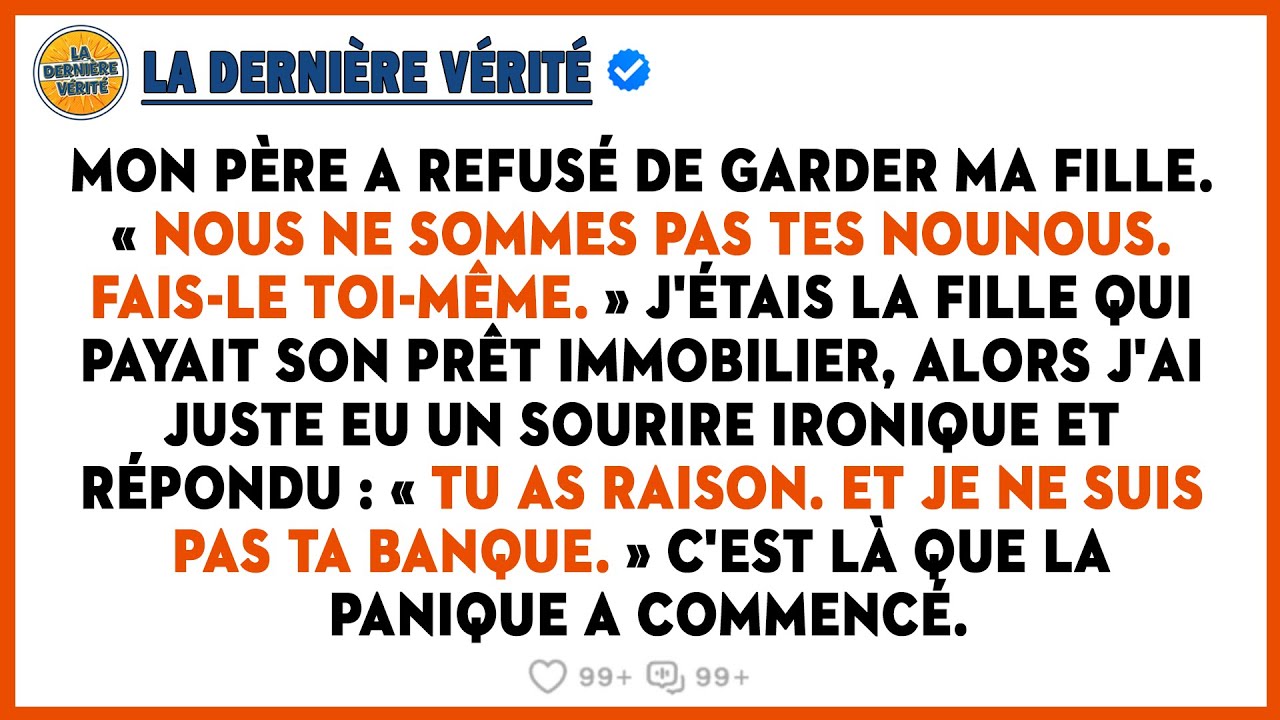 Mon Père A Ri: « Nous Ne Sommes Pas Tes Nounous ! » J'ai Répondu : « Parfait. Alors, Paye Ton Propre