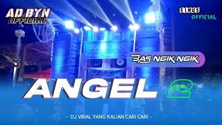 DJ ANGEL 2 DJ YANG KALIAN CARI CARI BAS NGUK NGUK COCOK BUAT CEKSOUND DAN KARNAVAL