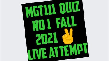 MGT111 QUIZ NO 1 SOLUTION !! MGT111 QUIZ 1 FALL2021 !! @VuKnightRider