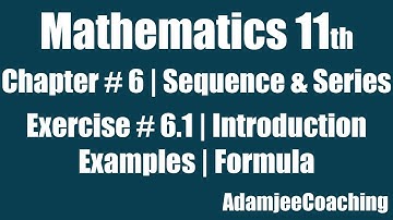 Exercise 6.1 Introduction Sequence and Series Unit 6 Formula Examples Part -1 Mathematics 11th