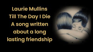 Laurie Mullins-Till The Day I Die (Lyric Video)