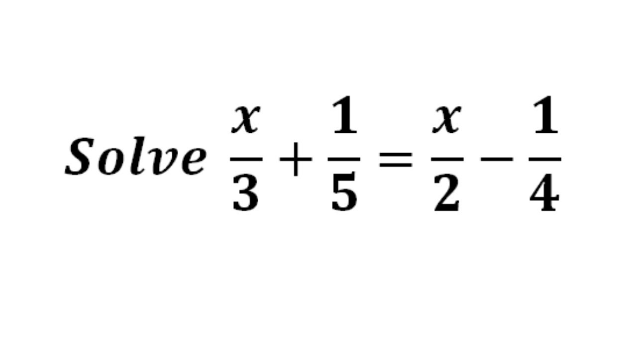 Solve X 3 1 5 X 2 1 4 Youtube