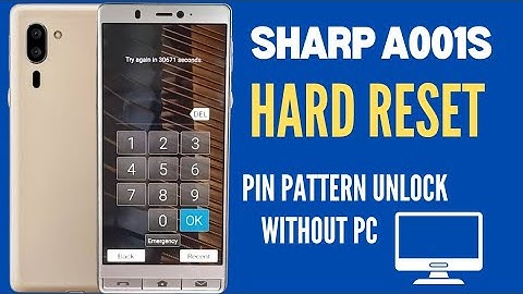 Sharp A001S Screen Unlock: Complete Hard Reset Guide