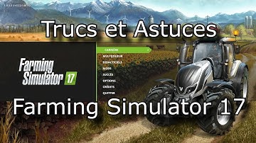 Farming Simulator 17  trucs et astuces prise en main [FR]