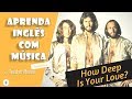 How Deep Is Your Love? - Bee Gees - Aprenda Inglês com música by Teacher Milena #69 (S4E6) LIVE