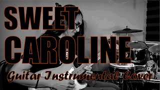 Sweet Caroline (Neil Diamond) | Instrumental Rock Guitar Cover
