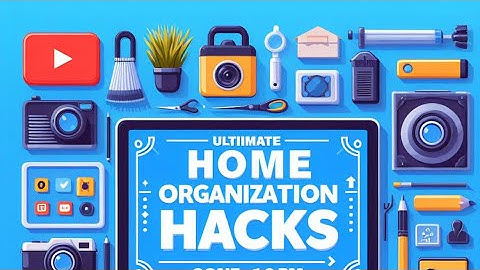 Ultimate Home Organization Hacks: Transform your space