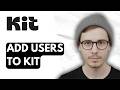 How To Add Users To Kit [2026 Guide]
