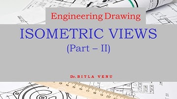 Lecture 16: Isometric Views   (Part   II)  - Examples