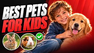 Best Pets for Kids by Age: Which One Fits Your Family