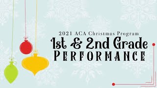 1st & 2nd Grade | 2021 ACA Christmas Program