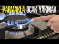 PARMAKLA OCAK YAKMAK