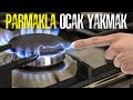 Parmakla ocak yakmak