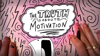The Truth About Motivation (Explained in Doodles)