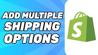 How to Add Multiple Shipping Options on Shopify (2024)