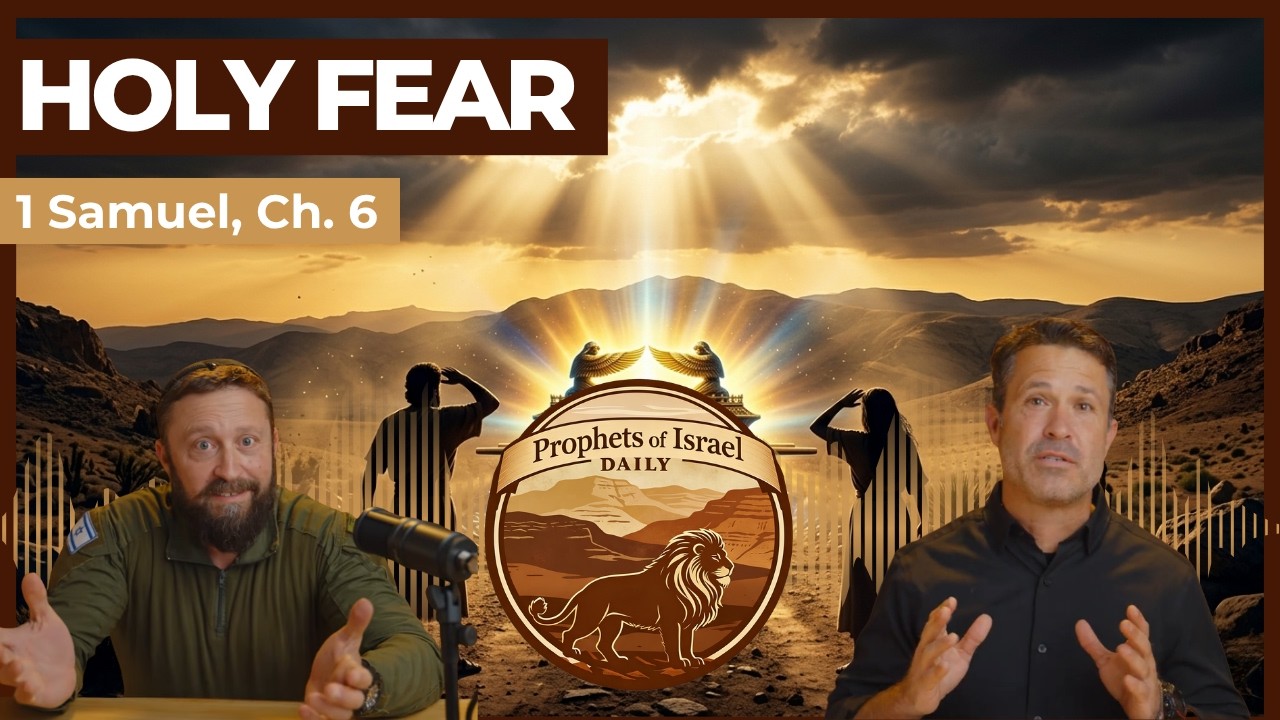 1 Samuel, Chapter 6 - Holy Fear | Prophets of Israel Daily
