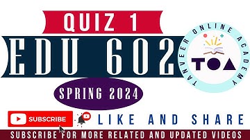 EDU602 Quiz No. 1 Spring 2024 Live Attempt by  Tanveer Online Academy  || EDU602 Quiz 1 Spring 2024