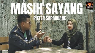 PIETER SAPARUANE - MASIH SAYANG