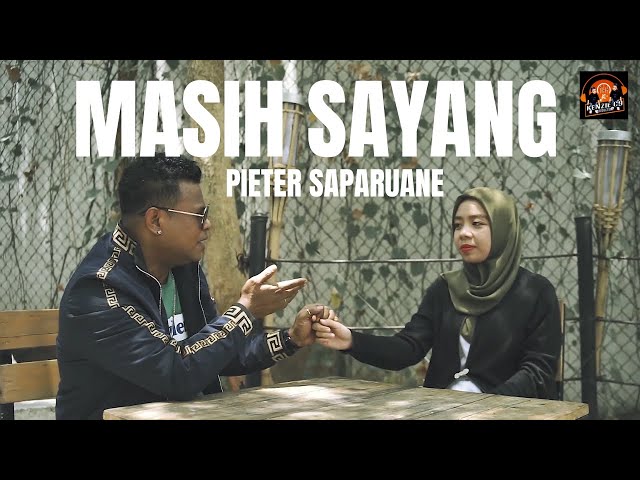 PIETER SAPARUANE - MASIH SAYANG class=