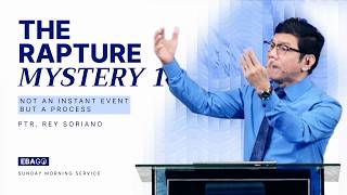 The Rapture Mystery Part 1 (Not An Instant Event, But A Process) | 26-0726