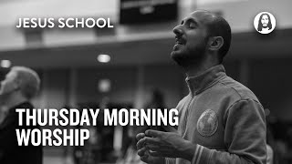 Thursday Morning Worship | Jesus School Worship