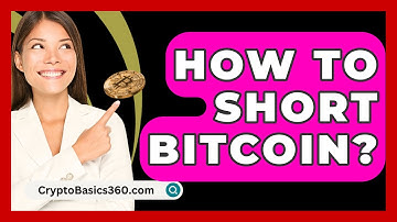 How to Short Bitcoin? - CryptoBasics360.com