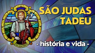 HISTÓRIA COMPLETA - História e Vida de SÃO JUDAS TADEU