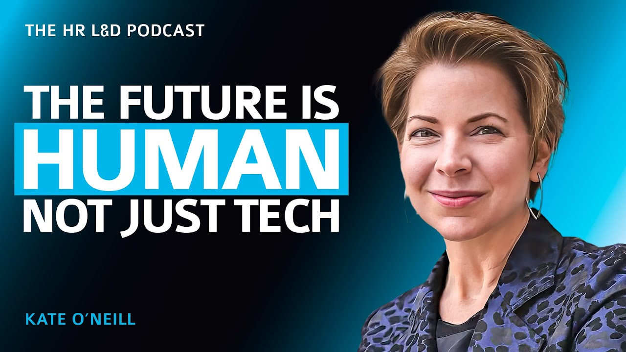 How To Build Human-Friendly Workplaces in the Age of AI | Nick Day & Kate O’Neill | HR L&D Podcast