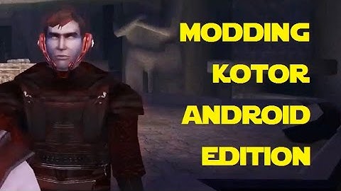 Modding KOTOR: Android Edition - Exar Kun