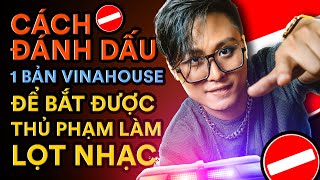 Cách producer vinahouse đánh dấu 1 bài nhạc cho khách hàng
