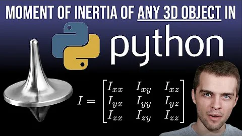 Moment of Inertia For ANY 3D Object In Python