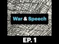 War &amp; Speech E1: How Repressive Is This Moment, Really?