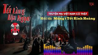 Truyện ma tết ở làng địa ngục (Hồi 12) - Mồng một tết kinh hoàng