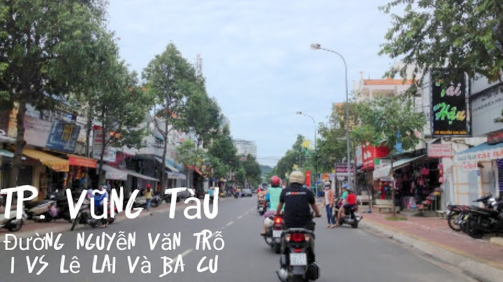 20c nguyễn văn trỗi thành phố vũng tàu năm 2024