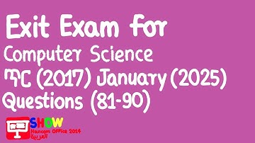 Hancom Office Show 2014 - Exit Exam for Computer Science ጥር (2017) January (2025) Questions (81-90)