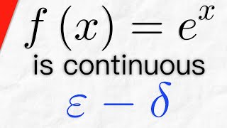 Proof: e^x is Continuous using Epsilon Delta Definition | Real Analysis Exercises