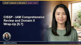 CISSP - IAM Comprehensive Review and Domain 5 Wrap-Up [5.7]